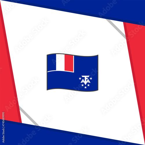 French Southern And Antarctic Lands Flag Abstract Background Design Template. French Southern And Antarctic Lands Independence Day Banner Social Media Post. Independence Day