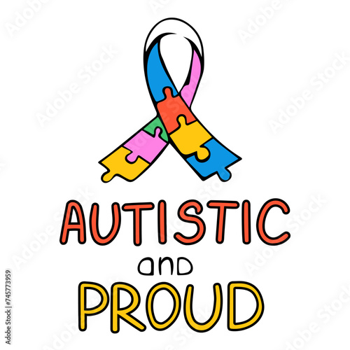 Autistic and proud acceptance lettering design vector isolated. Colorful design element for poster. Handwritten font, autistic disorder. Autism awareness day in April, puzzle pieces as a symbol