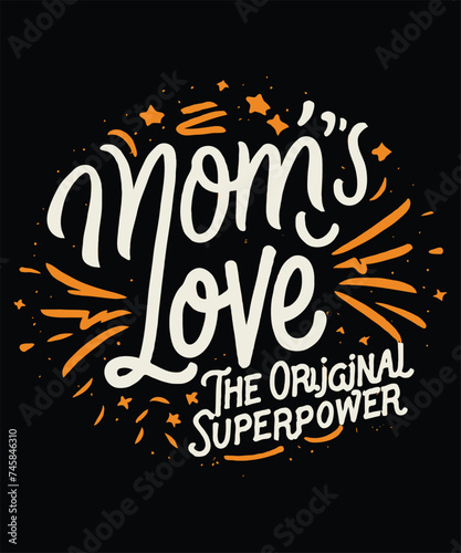 Mom s Love The Original Superpower Vector T-Shirt Design