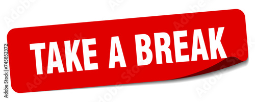 take a break sticker. take a break label