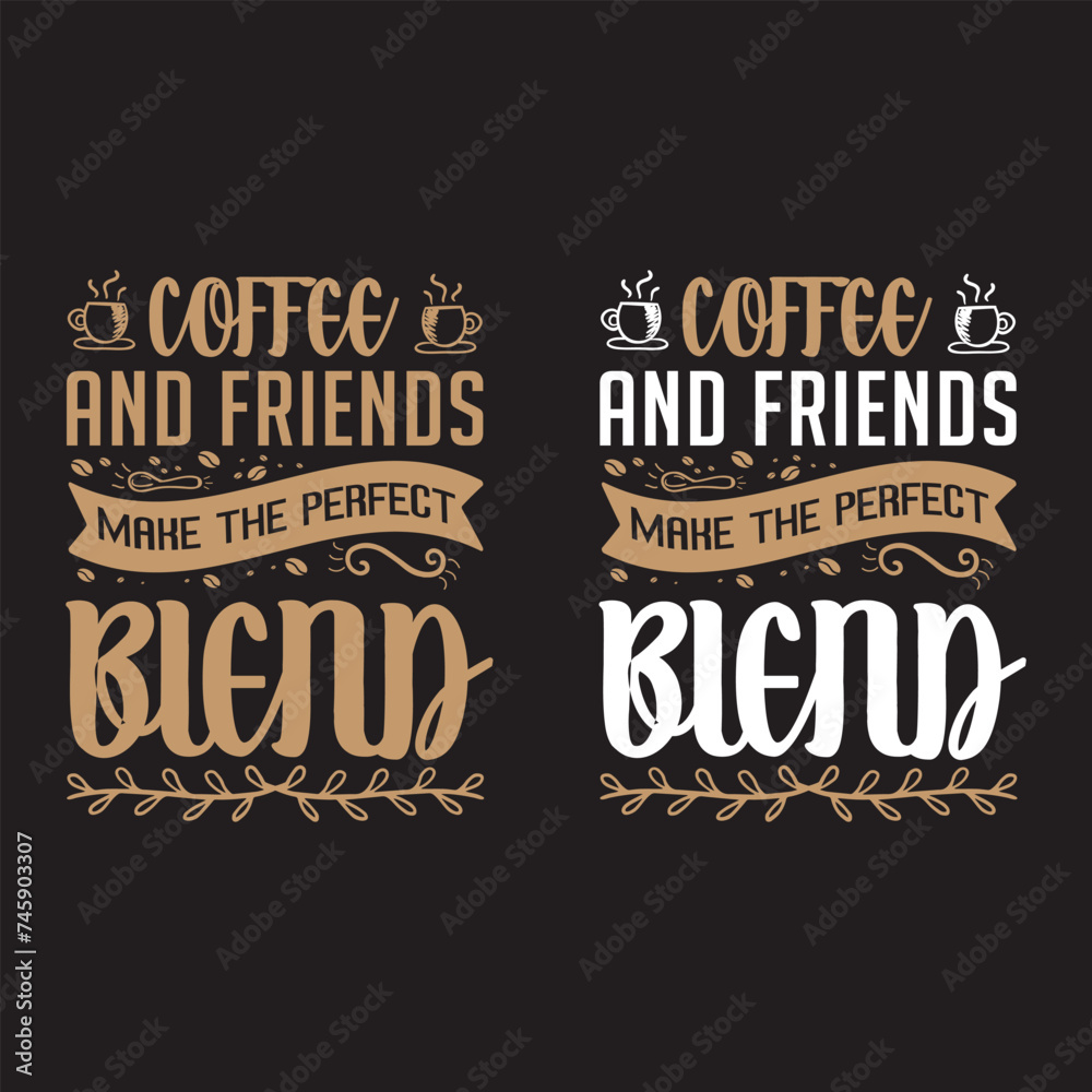 coffee and fiends make the perfect blend