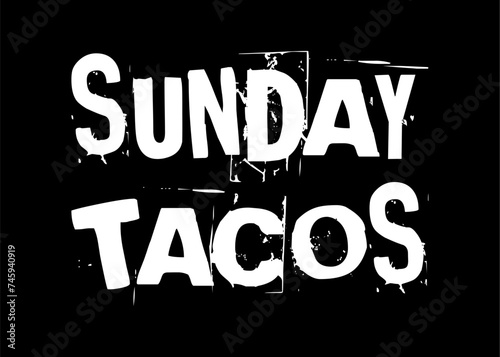 sunday tacos simple typography with black background