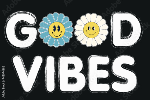 70s retro inspirational poster good vibes with vintage groovy typography. Brushed groovy cartoon slogan typography print with daisy flower, vector illustration, for t-shirt graphic