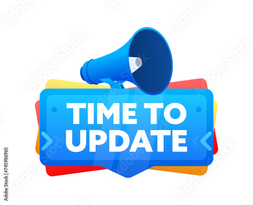 Time to update. Badge with megaphone banner, label. Marketing and advertising. Vector illustration