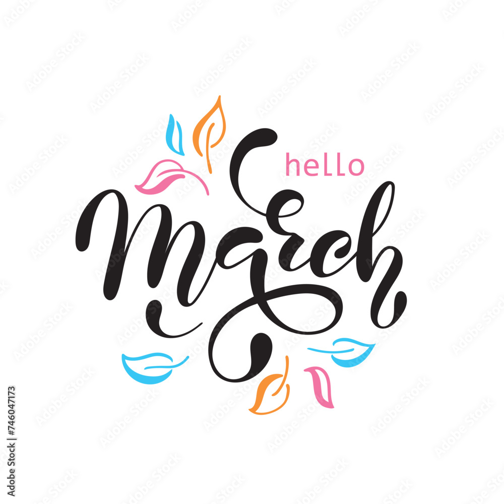 Hello March handwritten text isolated on white background as logotype, icon, card. Spring postcard, invitation, flyer. Vector illustration. Hand lettering typography, modern brush calligraphy Hello March handwritten text isolated on white background as logotype, icon, card. Spring postcard, invitation, flyer. Vector illustration. Hand lettering typography, modern brush calligraphy