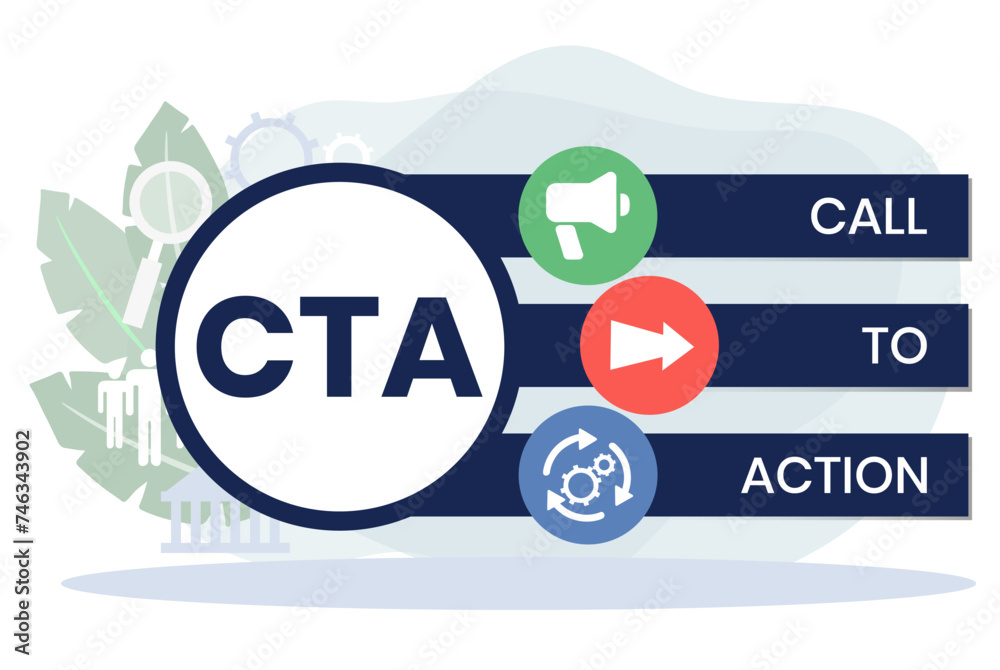 CTA - Call To Action acronym. business concept background. vector illustration concept with keywords and icons. lettering illustration with icons for web banner, flyer, landing page CTA - Call To Action acronym. business concept background. vector illustration concept with keywords and icons. lettering illustration with icons for web banner, flyer, landing page