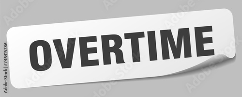 overtime sticker. overtime label