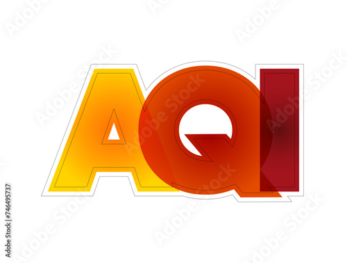 AQI - Air Quality Index is used by government agencies to communicate to the public how polluted the air, colourful acronym text concept