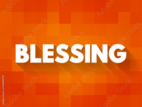 Blessing is the impartation of something with grace, holiness or spiritual redemption, text concept background
