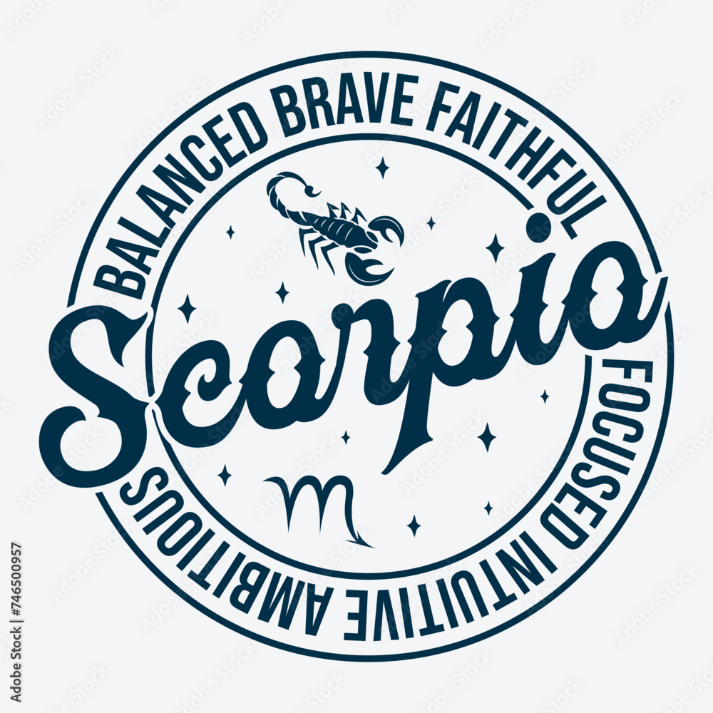 Balanced Brave Faithful Scorpio Focused Intuitive Ambitious Zodiac T Shirt Design