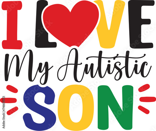 I Love My Autistic Son
