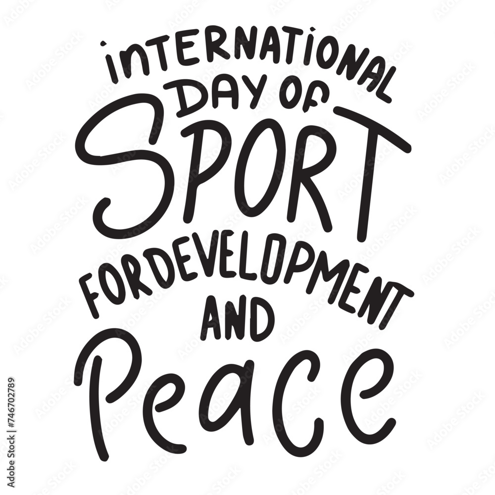 International Day of Sport for Development and Peace text banner. Handwriting International Day of Sport for Development and Peace inscription square composition. Hand drawn vector art.