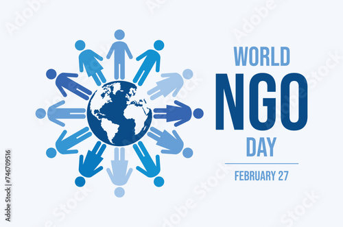 World NGO Day poster vector illustration. People figures standing around the Planet Earth vector. People standing around globe symbol. Non-Governmental Organization icon. February 27 every year photo