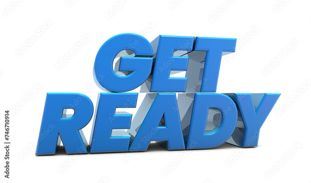 Get ready 3d isolated on white background. 3D illustration. Get ready message 3d Get ready 3d isolated on white background. 3D illustration. Get ready message 3d