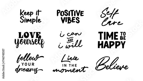 Positive vibes and inspiring quotes. Motivational phrases for t shirts or decoration. Inspirational lettering design.