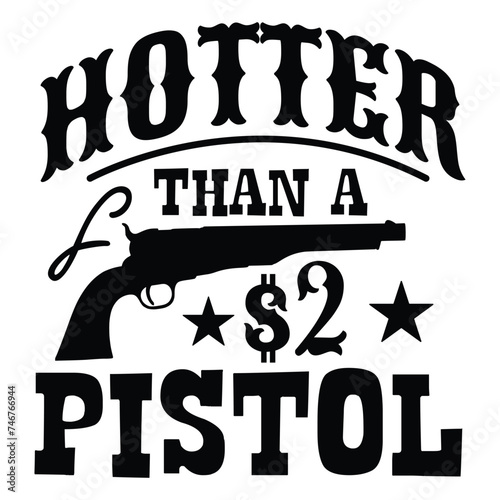Hotter than a $2 pistol, Western design, Western quote