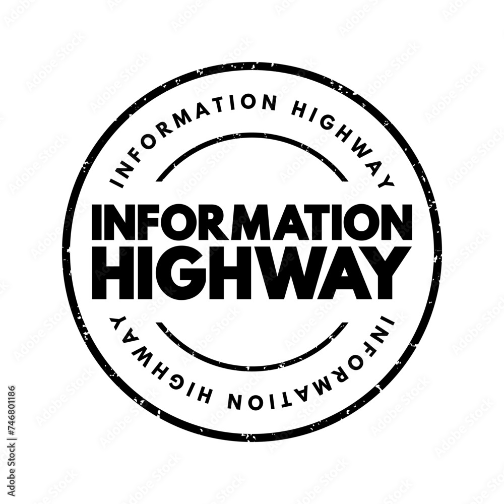 Information Highway - telecommunications infrastructure used for widespread and usually rapid access to information, text concept stamp