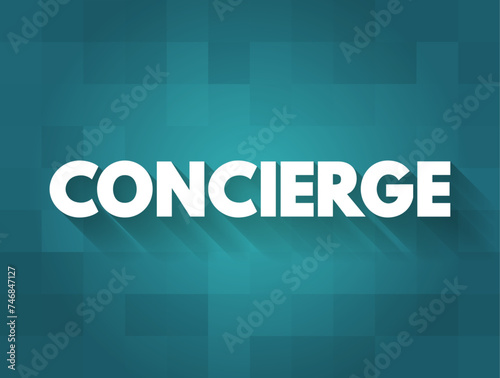 Concierge - a resident caretaker of a block of flats or a small hotel, text concept background