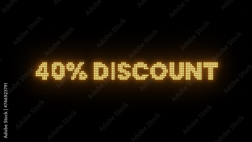The video is of a digital LED display board showing animation of 40% DISCOUNT text on a black background The video is of a digital LED display board showing animation of 40% DISCOUNT text on a black background