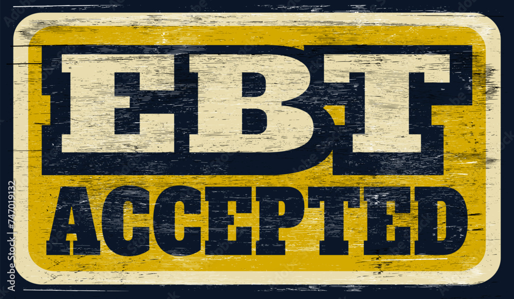 Fototapeta premium Old worn ebt card accepted sign on wood