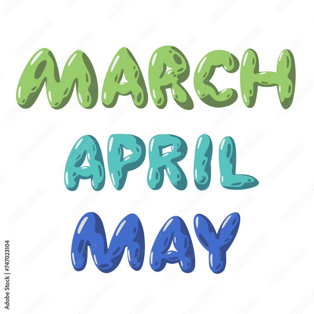 Spring Month names hand Lettering. Colorful Drawn Spring month March April May in cartoon balloon style. Spring Month names hand Lettering. Colorful Drawn Spring month March April May in cartoon balloon style.