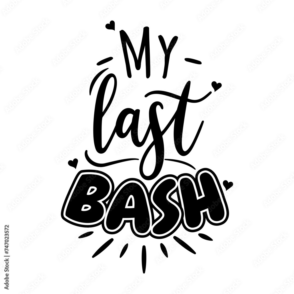 Obraz premium My Last Bash Vector Design on White Background