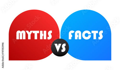 Myths vs Facts banner in red and blue speech bubbles. Balloon, business, advertising, announcement, promotion, logo design. Place your text. True False, confirmation, denial. Vector illustration