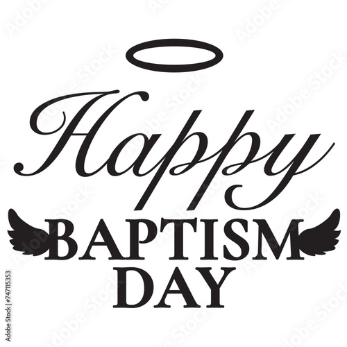 Happy baptism day angel wins baby christian catholic sacrament church holy bible halo