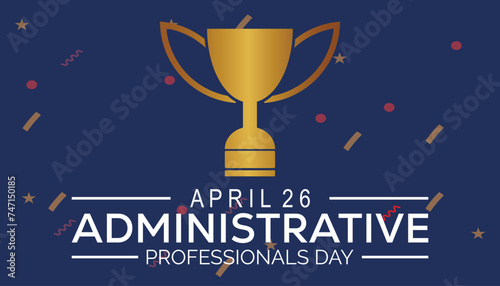 Administrative Professionals Day observed every year in April. Template for background, banner, card, poster with text inscription.