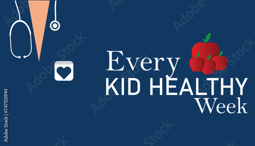 Every kid healthy week observed every year in April. Template for background, banner, card, poster with text inscription.