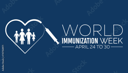 World Immunization week observed every year in April.Template for background, banner, card, poster with text inscription.