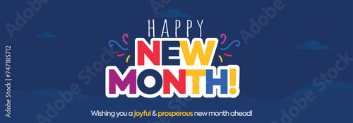 Happy New Month. New Month wishing cover banner with colourful text on dark blue background. Wishing you a joyful and prosperous new month ahead. 