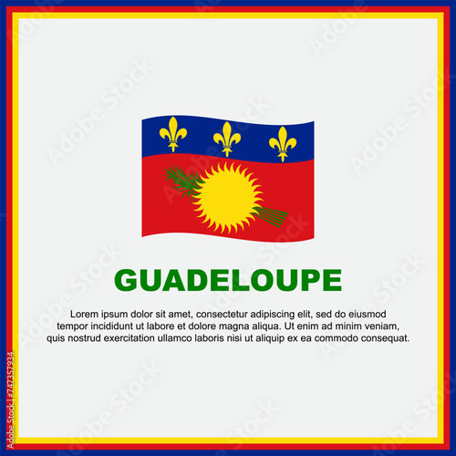 Guadeloupe Flag Background Design Template. Guadeloupe Independence Day Banner Social Media Post. Guadeloupe Banner