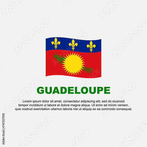 Guadeloupe Flag Background Design Template. Guadeloupe Independence Day Banner Social Media Post. Guadeloupe Background