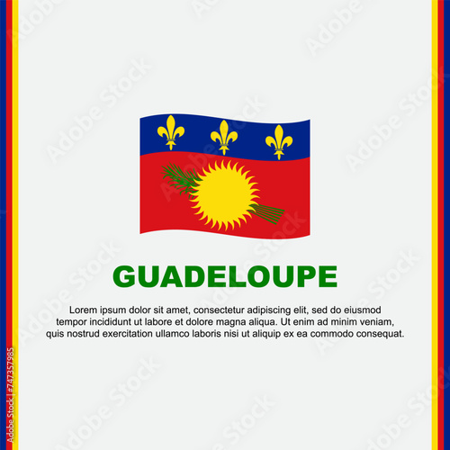Guadeloupe Flag Background Design Template. Guadeloupe Independence Day Banner Social Media Post. Guadeloupe Cartoon