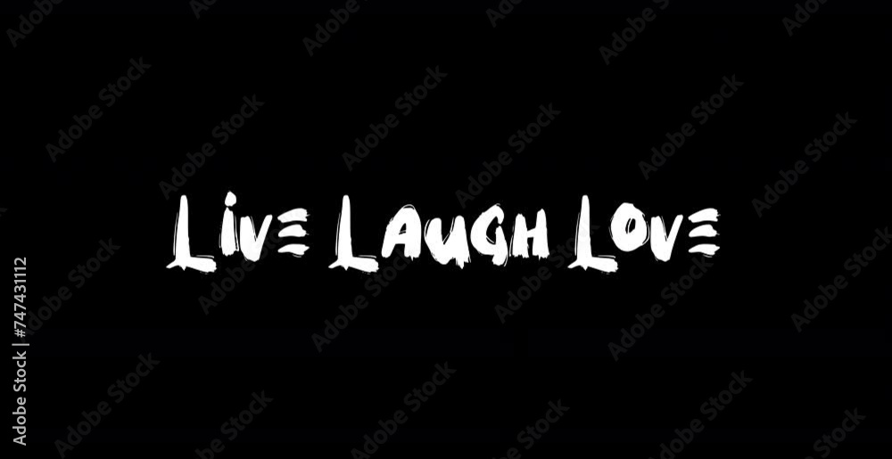 Live Laugh Love Digital Grunge Transition Effect of Love Quote Text Typography Animation on Black Background Live Laugh Love Digital Grunge Transition Effect of Love Quote Text Typography Animation on Black Background