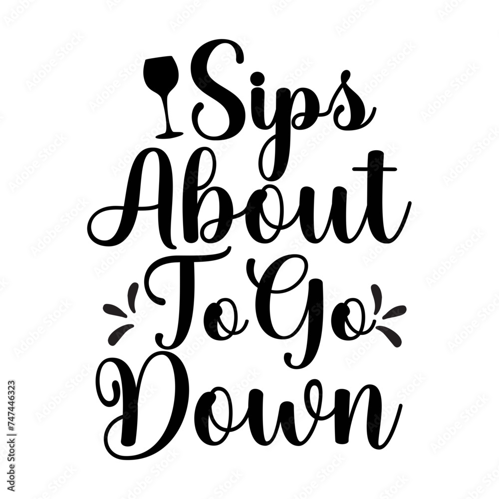 Sips About To Go Down SVG Design