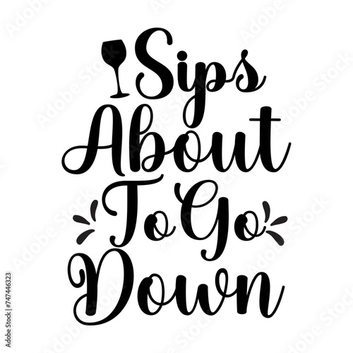 Sips About To Go Down SVG Design