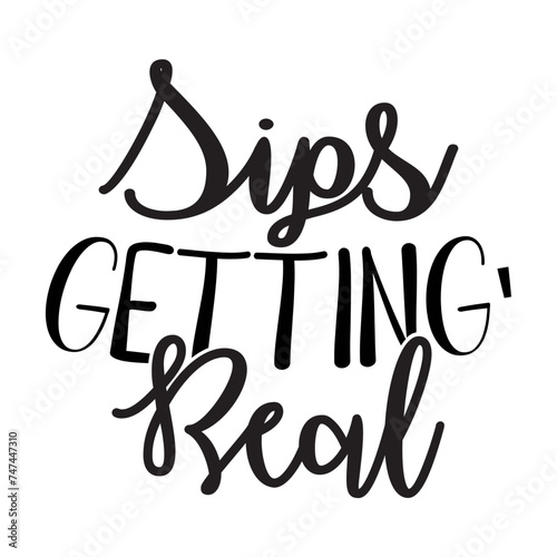Sips Getting' Real  SVG Design