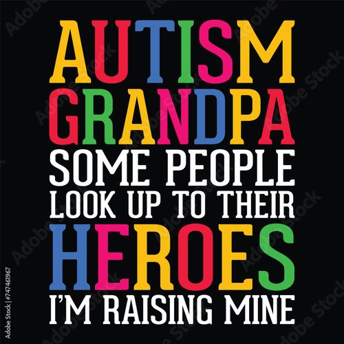 autism grandpa some people look up to their heroes I m raising mine