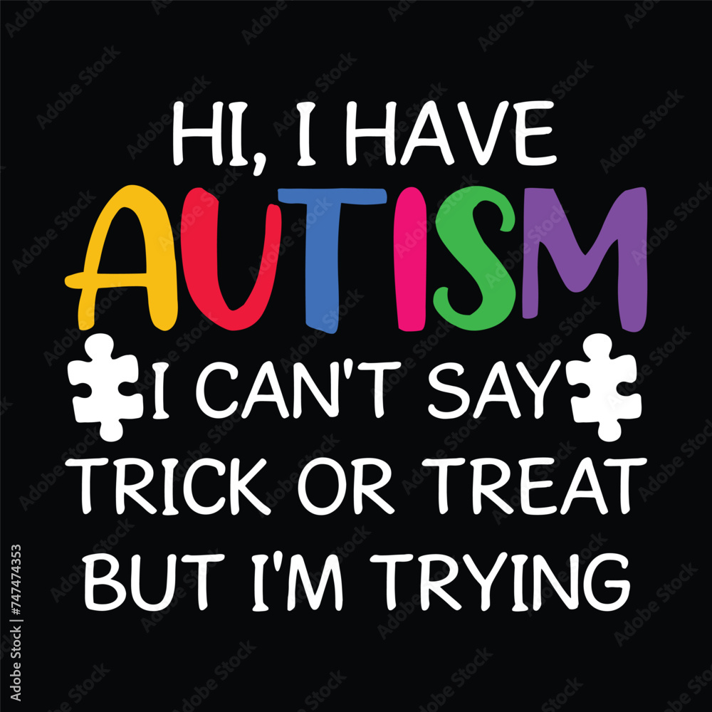 hi I have autism I can't say trick or treat but I'm trying