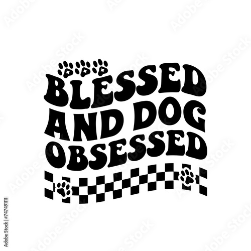 blessed and dog obsessed svg design