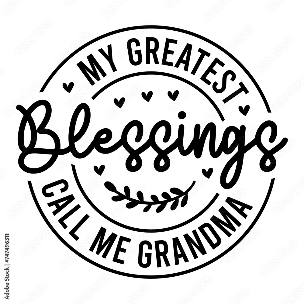 My Greatest Blessings Call Me Grandma SVG
