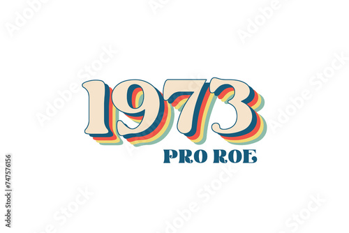 Women’s Rights PNG Sublimation T shirt design 1973 Pro Roe