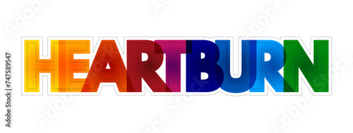 Heartburn is a burning feeling in the chest caused by stomach acid travelling up towards the throat, colourful text concept background