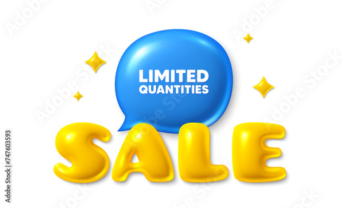 Sale text 3d banner with chat bubble. Limited quantities tag. Special offer sign. Sale promotion symbol. Limited quantities chat message. 3d speech bubble offer banner. Sale text balloon. Vector