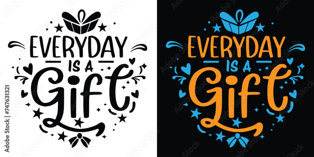 Everyday Is A Gift Handwritten Vector Typography With Calligraphy Text
