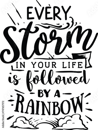 Every storm in your life is followed 
