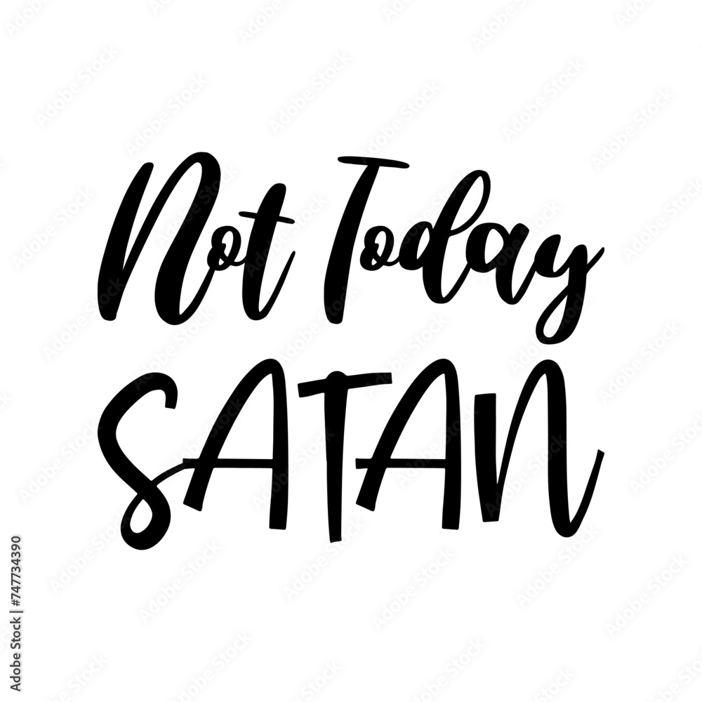 not today black letter satan quote