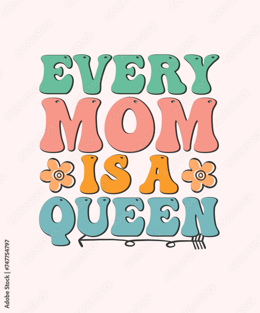 Retro Mother's Day T-shirt Design Every mom is a queen